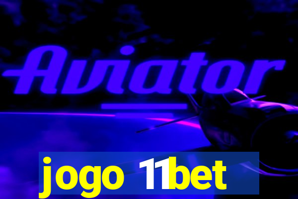 jogo 11bet